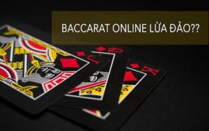 Baccarat có lừa đảo không