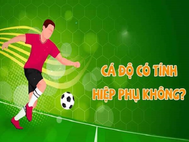 Cá độ bóng đá có tính hiệp phụ